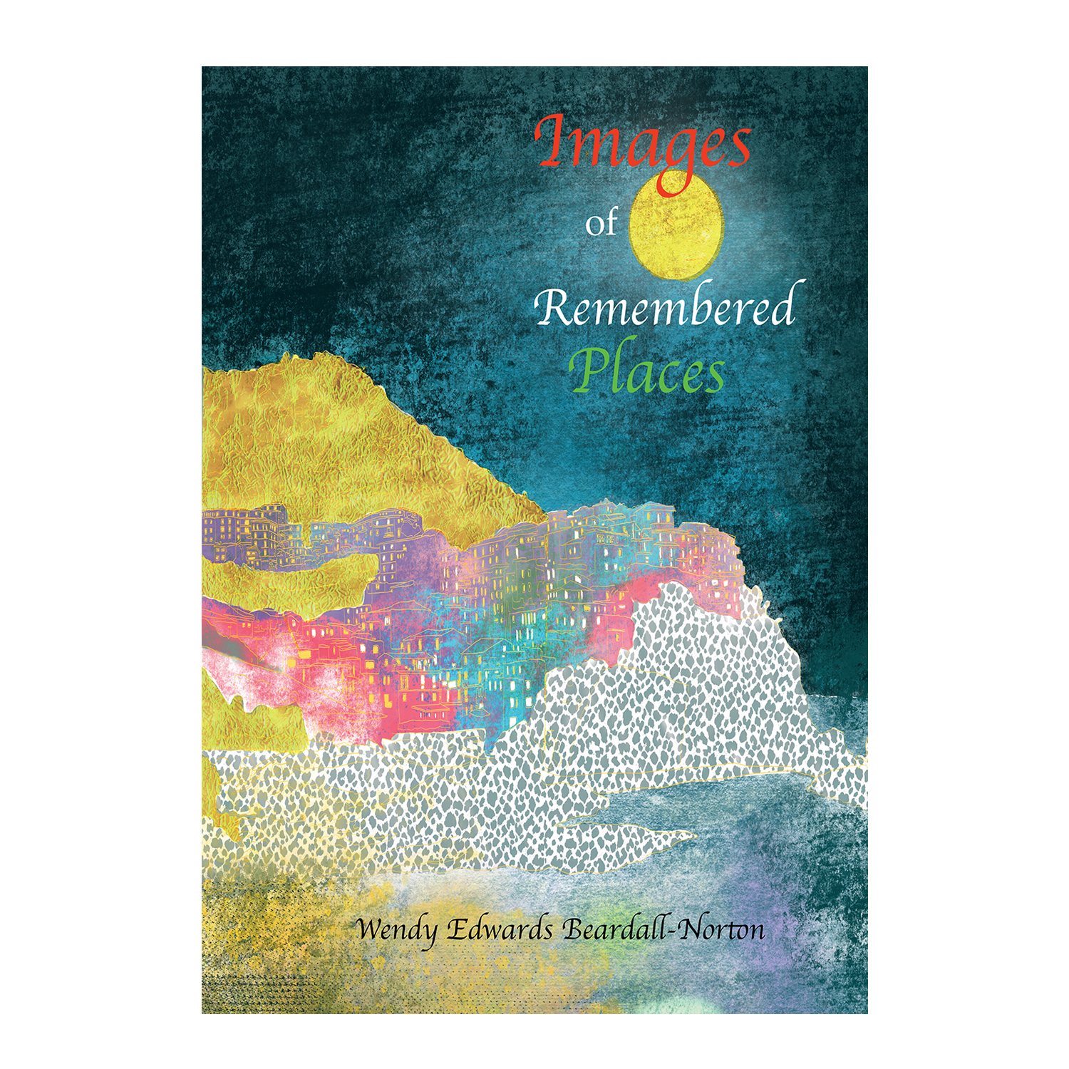 Wendy Edwards Beardall-Norton - Images of Remembered Places