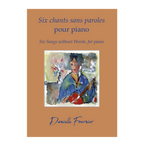 Danielle Fournier - Six Songs Without Words/Six chants sans paroles