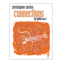 Load image into Gallery viewer, Christopher Norton Connections for guitar book 1
