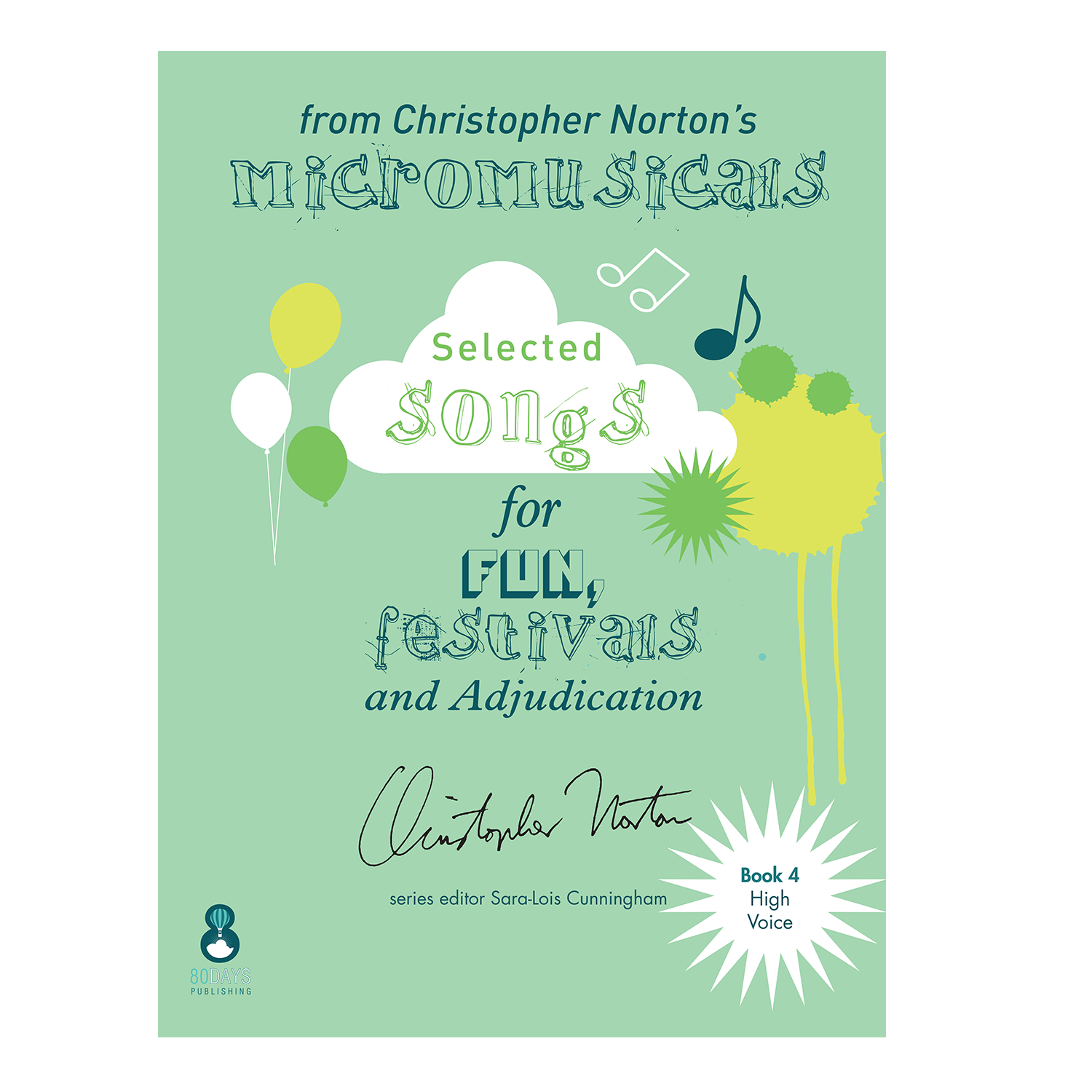 Selected songs from Christopher Norton's Micromusicals Book 4 High Voice