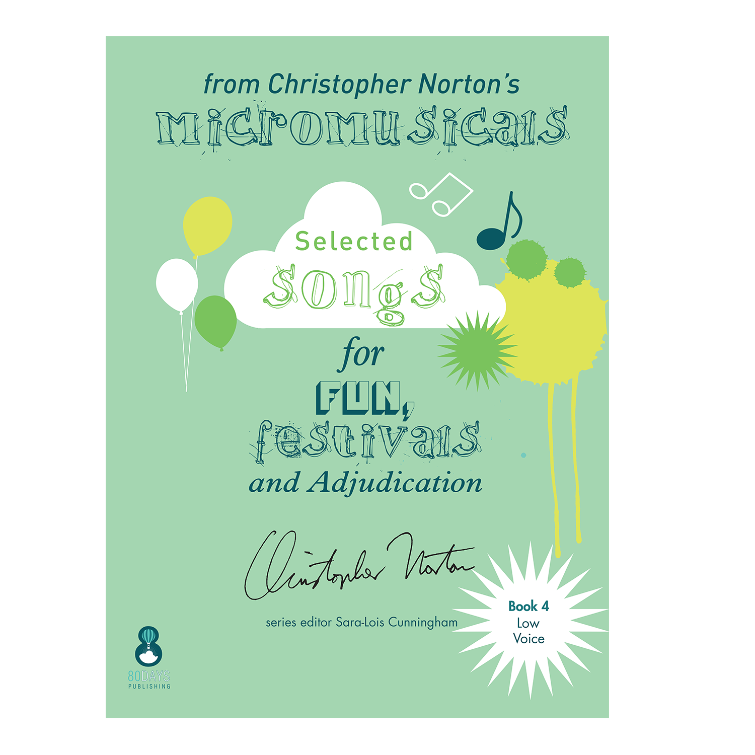 Selected songs from Christopher Norton's Micromusicals Book 4 Low Voice