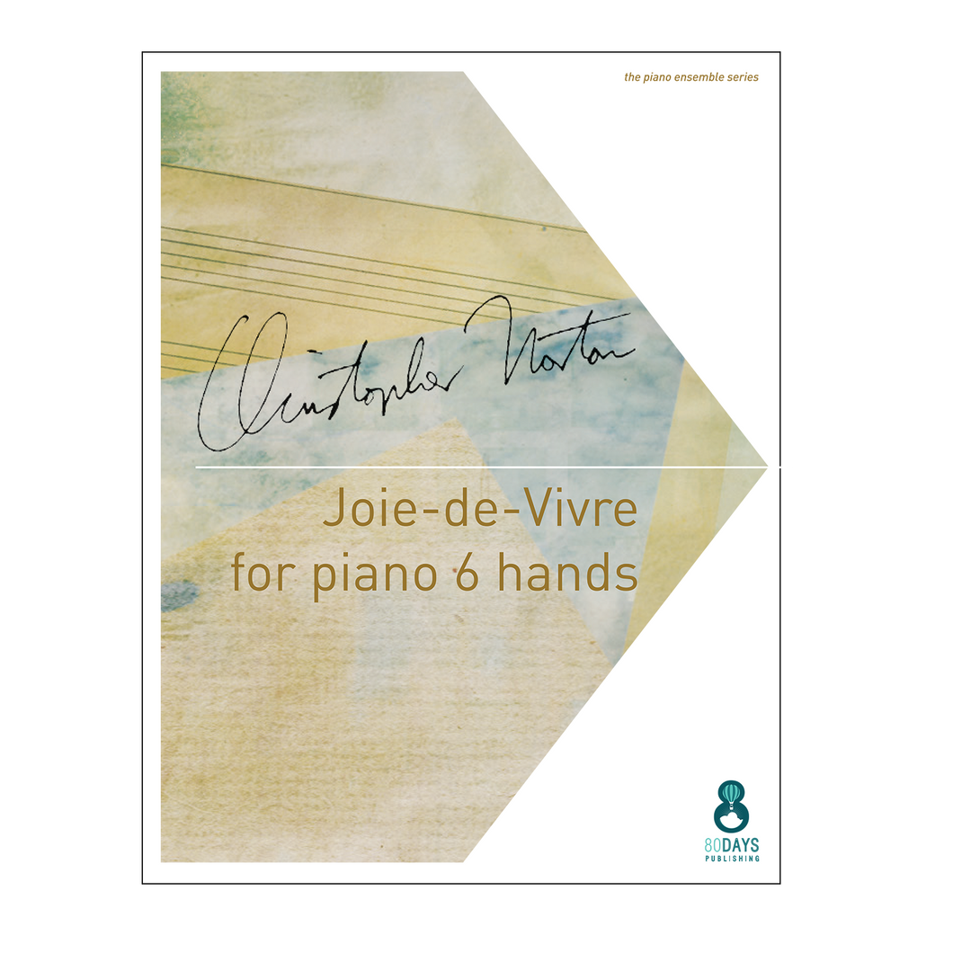 Christopher Norton - Joie-de-Vivre for Piano 6 hands