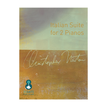 Load image into Gallery viewer, Christopher Norton – Italian Suite for 2 Pianos
