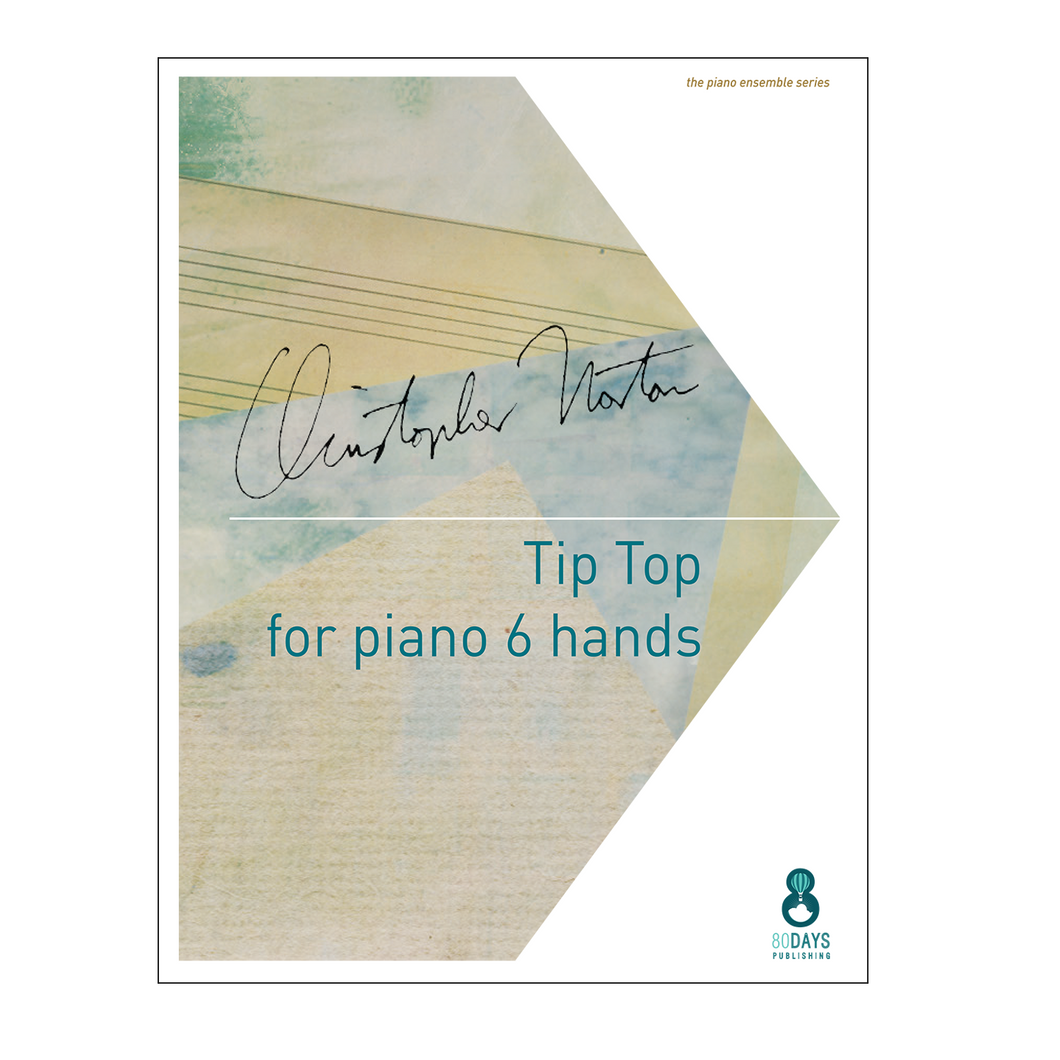 Christopher Norton - Tip Top for Piano 6 hands